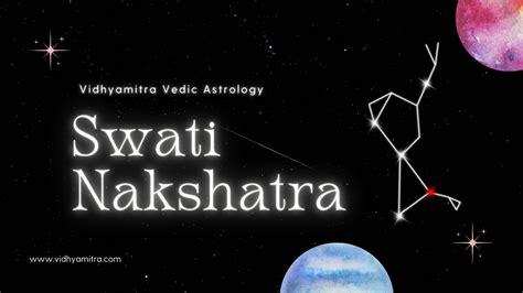 Swati Nakshatra in Astrology | Characteristics, Padas & Remedies ...