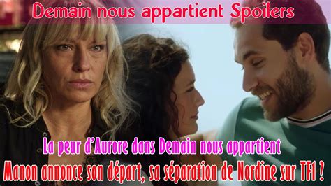 Choc Spoiler Manon annonce son départ sa séparation de Nordine La