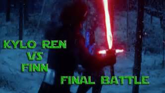 Kylo Ren Vs Finn Final Battle Star Wars 7 Youtube