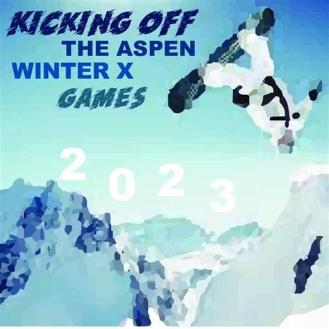 Kicking Off The Aspen Winter X Games 2023 The Panther