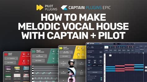 How To Make Melodic Vocal House With Pilot Plugins Captain Plugins