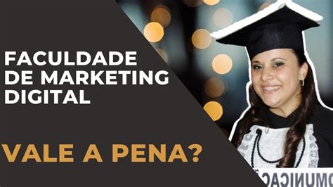 Faculdade De Marketing Digital Vale A Pena YouTube