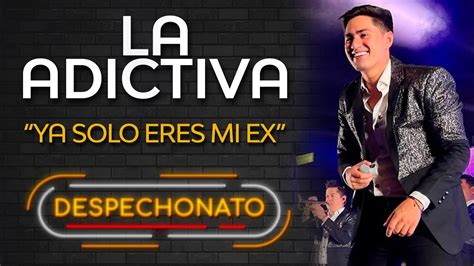 La Adictiva Ya Solo Eres Mi Ex Música Popular con Letra YouTube