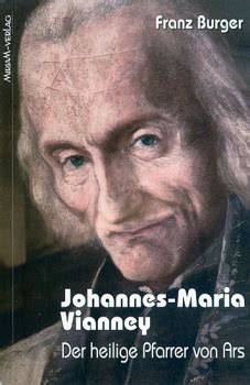 Mediatrix Verlag Johannes Maria Vianney Der Heilige Pfarrer Von Ars