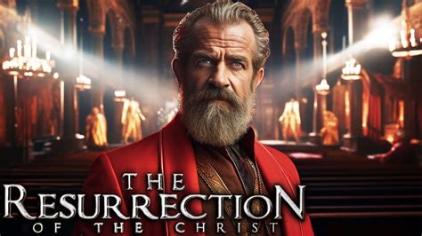 THE PASSION OF THE CHRIST 2 Resurrection 2024 With Mel Gibson