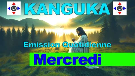 KANGUKA DE MERCREDI LE 17 07 2024 par Chris NDIKUMANA Guérison