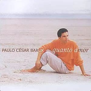 Quanto Amor Lbum De Paulo C Sar Baruk Letras Mus Br