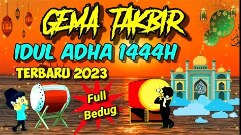 Takbiran Terbaru 2023 Idul Adha 1444H Full Bedug Gema Takbir Idul Adha