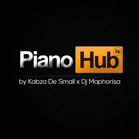 Kabza De Small & DJ Maphorisa - Piano Hub Lyrics and Tracklist | Genius