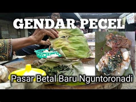 Gendar Pecel Pasar Betal Baru Nguntoronadi Wonogiri YouTube