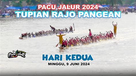 Pacu Jalur Hari Kedua Di Tupian Rajo Pangean 9 Juni 2024 YouTube