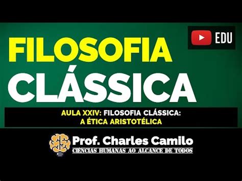 Aula Filosofia Cl Ssica A Tica Aristot Lica Youtube