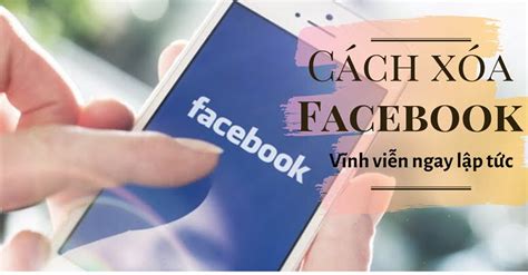 Hướng Dẫn Cách Xóa Tài Khoản Facebook Vĩnh Viễn Ngay Lập Tức Thành Công