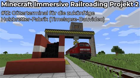 Minecraft Immersive Railroading Projekt Timelapse Build