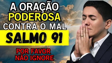 Prote O Divina Ora O Do Salmo Para Te Proteger De Todo O Mal