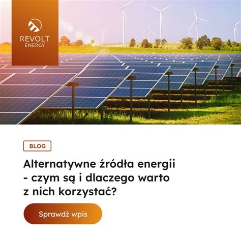 Alternatywne źródła energii Jakie są rodzaje OZE Jakie są ich zalety