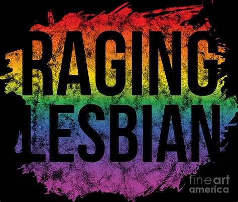 Lgbt Gay Pride Lesbian Raging Lesbian Grunge Digital Art By Haselshirt