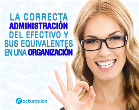 Facturaxion en la Nube La correcta administración del efectivo y sus