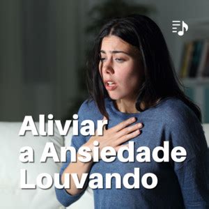 Aliviar a Ansiedade Louvando playlist by Rafael Araújo Spotify