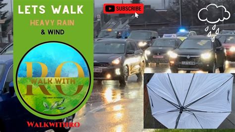 Lets Walk Heavy Rain 🌧️ And Wind Walkwithro Rain Youtube