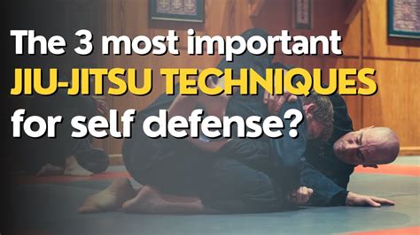 The Three Most Important Jiu Jitsu Techniques For Self Defense Youtube