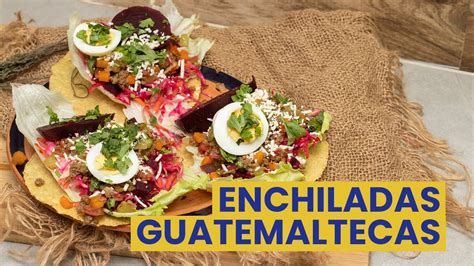 Enchiladas Guatemaltecas