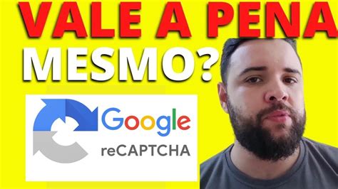 GOOGLE CAPTCHA PAGA FUNCIONA MESMO GOOGLE CAPTCHA É GOLPE