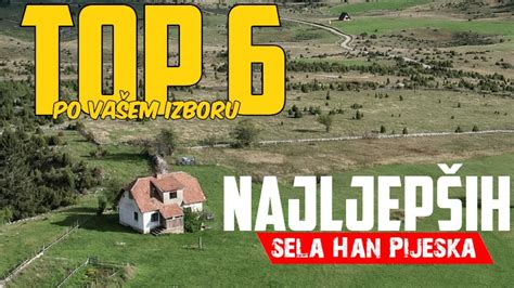 TOP 6 Najljepša sela Han Pijeska Prvi film sa naracijom Gorštak