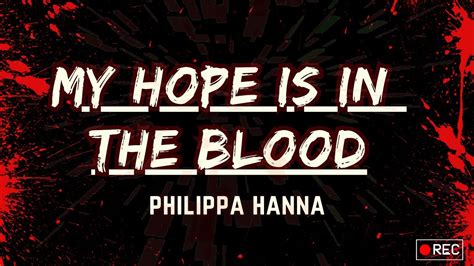 My Hope Is In The Blood Lyrics Philippa Hanna YouTube