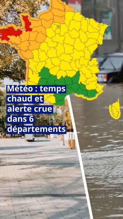 Météo temps chaud et alerte crue dans 6 départements Vidéo Dailymotion