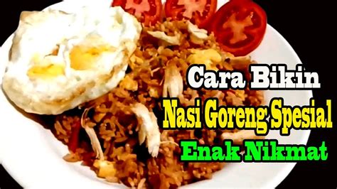 Cara Simple Masak Nasi Goreng Spesial Rumahan Enak Sedap Mantap Resep