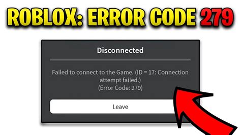 Roblox Failed To Connect To The Game Id17 Connection Attempt Failed Error Code 279 Youtube