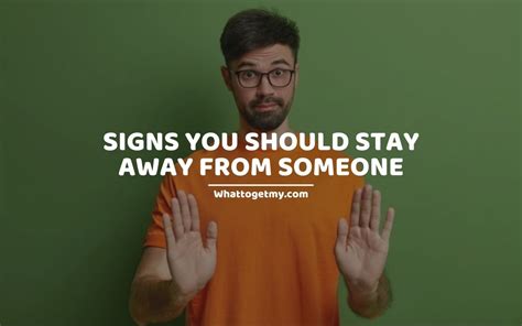 11 Signs You Should Stay Away From Someone What To Get My