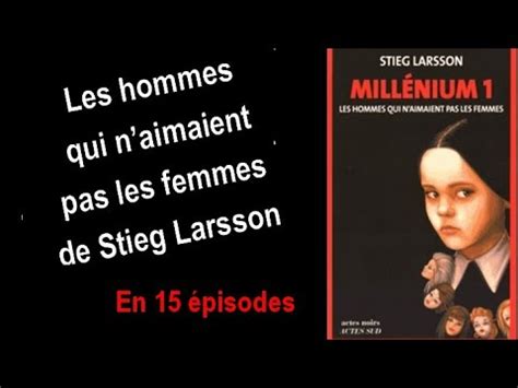 Les Hommes Qui N Aimaient Pas Les Femmes De Stieg Larsson Mill Nium