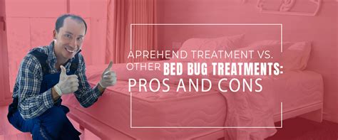 Aprehend Treatment Vs Other Bed Bug Treatments Pros And Cons Bed