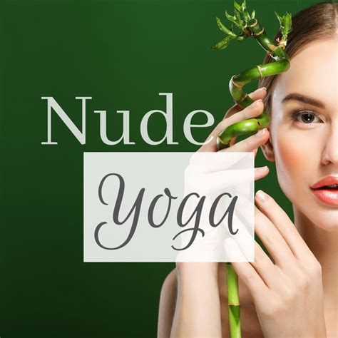 Lbum Nude Yoga Soothing Music For Naturist Hatha Kundalini Yoga