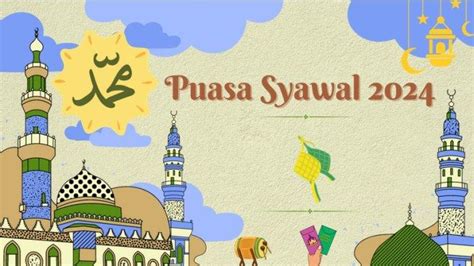 Puasa Syawal 2024 Sampai Kapan Ini Jadwalnya Disertai Bacaan Niat