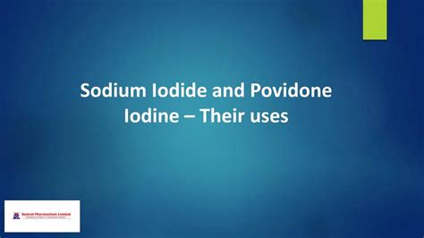 PPT - Sodium Iodide and Povidone Iodine – Their uses PowerPoint ...