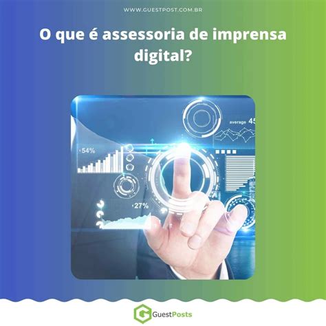 Saiba O Que é Assessoria De Imprensa Digital E Veja 3 Dicas De Como