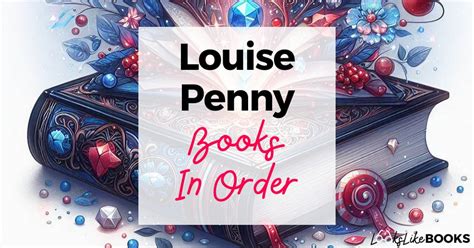 Louise Penny Books in Order (All 19+ with Printable List). - Looks Like ...