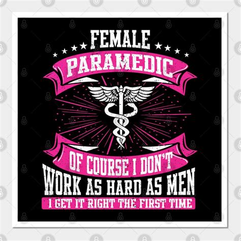 female paramedic t - shirt design with the words work as hard as men get it