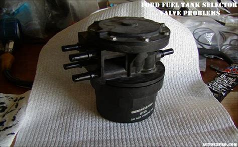 Common Ford Fuel Tank Selector Valve Problems Solution