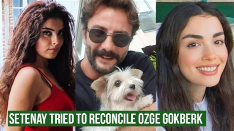 Setenay Suer Tried To Reconcile Zge Yagiz And G Kberk Demirci Youtube