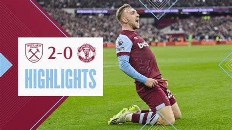 West Ham 2 0 Manchester United Bowen Kudus Scorch The Red Devils