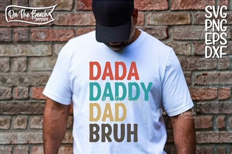 Dada Daddy Dad Bruh Svg Fathers Day Svg Graphic By On The Beach