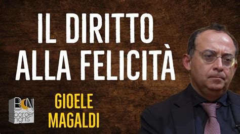 Il Diritto Alla Felicita Gioele Magaldi Racconta