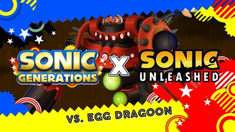 Sonic Generations X Sonic Unleashed Vs Egg Dragoon YouTube