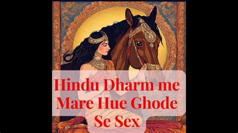 Ghode Se Sex Aur Bali Shocking Hindu Rituals In Ved Ramayan Hindutva