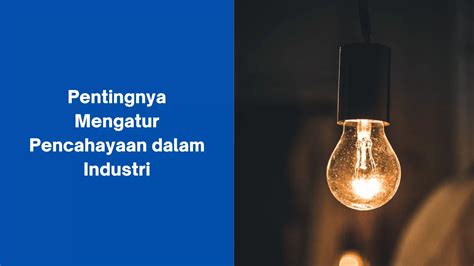 Pentingnya Mengatur Pencahayaan Dalam Industri Pt Global Intan Teknindo