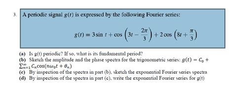 Solved A Periodic Signal G T Is Expressed By The Following Chegg